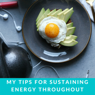 My Tips for Sustaining Energy Throughout the Day + During Workouts